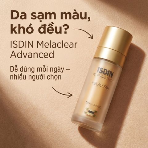 Tinh Chất Mờ Thâm Nám ISDIN Melaclear Advanced 30ml - Làm Sáng, Đều Màu Da, Ngừa Nám, Dưỡng Ẩm Da Mịn Màng