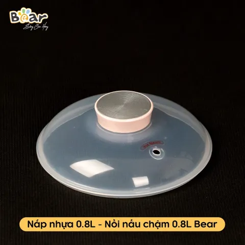 Nắp Nhựa Phụ Kiện Nồi Nấu Chậm Bear 0.8L SUBE001 - Thay Thế Nắp Ngoài Cho Nồi Nấu Cháo DDZ-B08C1, Hàng Mới Chính Hãng