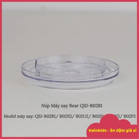 Nắp Nhựa Thay Thế Máy Xay Bear 0.6L QSJ-B02U2/B02R1/B02Y5/B02X5 - Phụ Kiện Chính Hãng Dùng Cho Máy Xay Bear 0,6 Lít