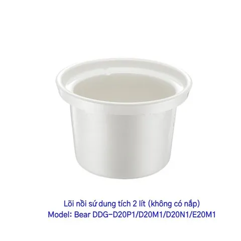 Phụ Kiện Thố Sứ Thay Thế cho Nồi Nấu Cháo Chậm Bear 2L - Mã SB-NNC20, DDG-D20P1/D20M1/D20N1/E20M1
