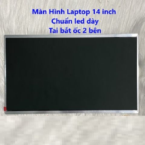Màn Hình Laptop Toshiba Satellite 14 Inch LED, Độ Phân Giải 1366x768, Hỗ Trợ C840 C845 C800 L840 M840 - Chính Hãng 1 Đổi 1 12 Tháng