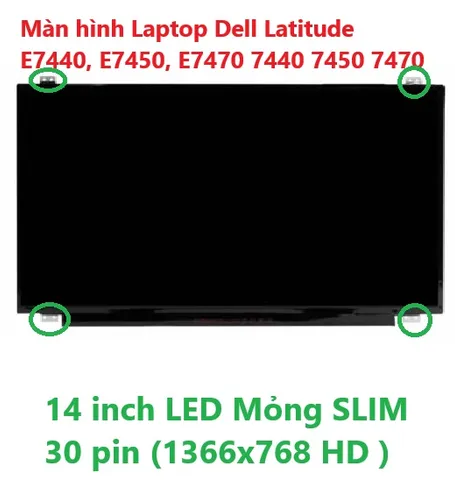 Màn Hình Laptop Dell Latitude 14 inch LED Mỏng SLIM 30 Pin (1366x768 HD) - Thay Thế E7440 E7450 E7470, Bảo Hành 12 Tháng