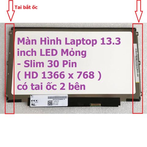 Màn Hình Laptop 13.3 inch LED Mỏng 30 Pin - Thay Thế Dell HP Lenovo Toshiba LG Asus - Độ Phân Giải HD 1366 x 768