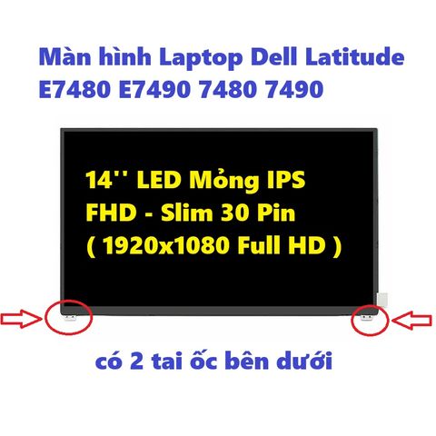 Màn hình Laptop Dell Latitude E7480 E7490 14'' LED Mỏng IPS FHD 1920x1080 - Thay thế màn hình chất lượng cao 30 Pin