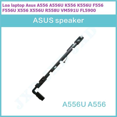 Loa Laptop Asus A556 K556 F556 X556 R558 VM591 FL5900 - Âm Thanh Chất Lượng Cao, Bảo Hành 3 Tháng