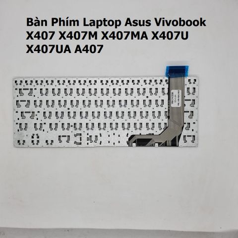 Bàn Phím Thay Thế Laptop Asus Vivobook X407 X407M A407 - Chất Lượng Cao, Độ Nhạy Tốt, Không Chập Phím, Phụ Kiện Số Ổn Định