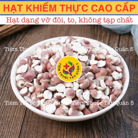 Hạt Khiếm Thực Vỡ Đôi 100g – Thực Phẩm Khô Bổ Thận Tráng Dương, Giải Quyết Vấn Đề Sinh Lý, Chống Chán Ăn