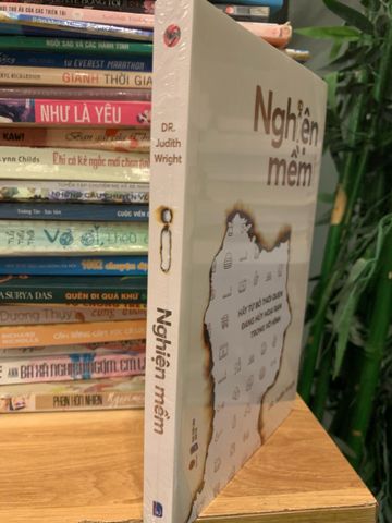 Nghiện Mềm - Tiến sĩ Judith Wright - Khám Phá Những Thói Quen Lặp Lại Bí Mật Bào Mòn Cuộc Sống Và Giải Quyết Vấn Đề Tâm Lý
