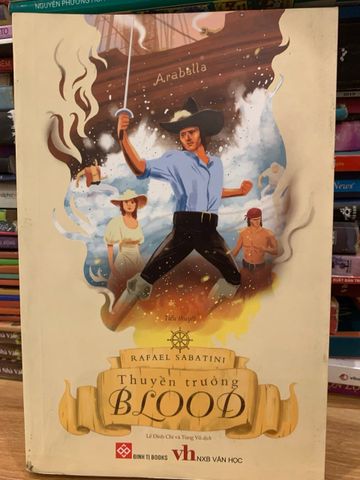 Thuyền Trưởng Blood - Tiểu Thuyết Phiêu Lưu Kinh Điển của Rafael Sabatini Về Cuộc Đời Cướp Biển và Tình Yêu Trong Thế Kỷ 17
