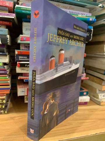 Phía Sau Một Mong Ước - Tiểu Thuyết Kịch Tính Dõi Theo Khát Khao và Tham Vọng của Jeffrey Archer