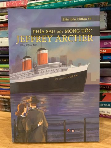 Phía Sau Một Mong Ước - Tiểu Thuyết Kịch Tính Dõi Theo Khát Khao và Tham Vọng của Jeffrey Archer