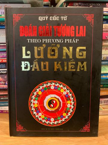Đoán Giải Tương Lai Theo Phương Pháp Lưỡng Đầu Kiềm - Sách Huyền Bí của Quỷ Cốc Tử về Tư Duy Chiến Lược và Dự Đoán Sự Thay Đổi