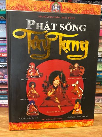 Phật Sống Tây Tạng - Cuốn Sách Khám Phá Tâm Linh Huyền Bí và Triết Lý Phật Giáo Các Vị Hóa Thân Nổi Tiếng