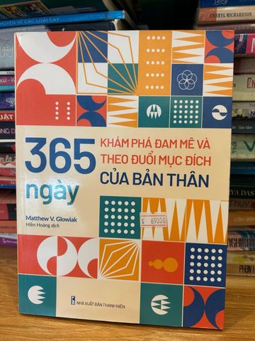 365 Ngày Khám Phá Đam Mê và Theo Đuổi Mục Đích Sống - Cẩm Nang Tự Phát Triển Tư Duy và Lối Sống Ý Nghĩa