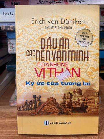 Dấu ấn các nền văn minh của những vị thần - Cuốn sách táo bạo của Erich Von Däniken về lý thuyết phi hành gia cổ đại và bí ẩn nhân loại