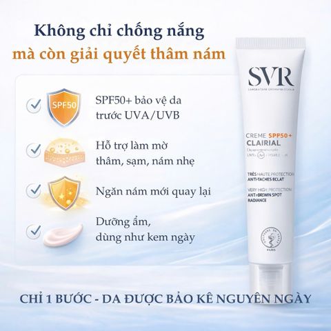 Kem Chống Nắng Mờ Nám SVR Clairial SPF50+ - Dưỡng Da Sáng Mịn, Giảm Đốm Đen, cho Da Nhạy Cảm - 40ml