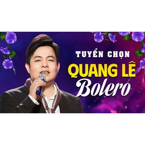 Đĩa CD Tuyệt Phẩm Bolero Quang Lê - Tuyển Tập Nhạc Hay Nhất 2025 - Dùng Cho Đầu DVD, PC, Laptop