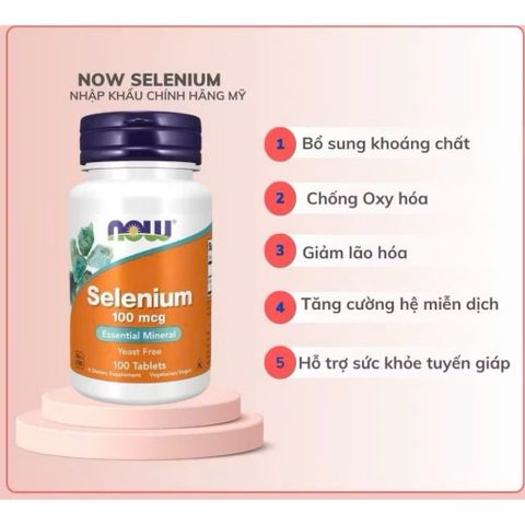 Viên uống Selenium NOW Foods 100 mcg - Tăng cường miễn dịch, hỗ trợ tuyến giáp, chống oxy hóa, cho tóc và móng khỏe mạnh