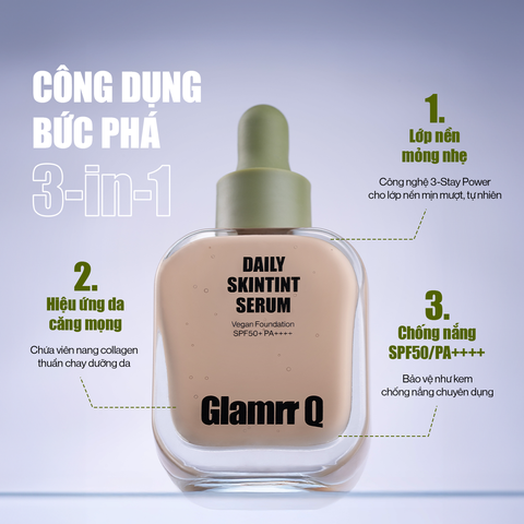 Kem Nền Căng Bóng Glamrr Q Daily SkinTint Serum Vegan Foundation SPF50 30ML - Da Glowy Tự Nhiên, Dưỡng Da và Chống Nắng