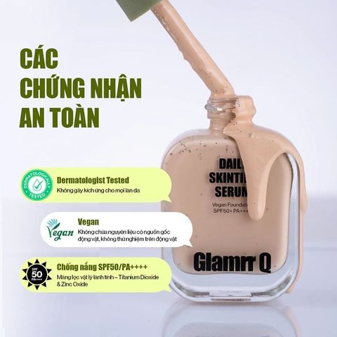 Kem Nền Căng Bóng Glamrr Q Daily SkinTint Serum Vegan Foundation SPF50 30ML - Da Glowy Tự Nhiên, Dưỡng Da và Chống Nắng