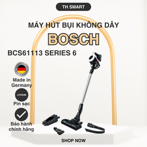 Máy Hút Bụi Không Dây BOSCH BCS61113 Series 6 - Thiết Bị Gia Dụng Cao Cấp Made in Germany, Linh Hoạt 2 Trong 1, Công Nghệ Pin Lithium-ion