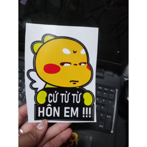 Tem logo sticker cứ từ từ hôn em, hôn anh