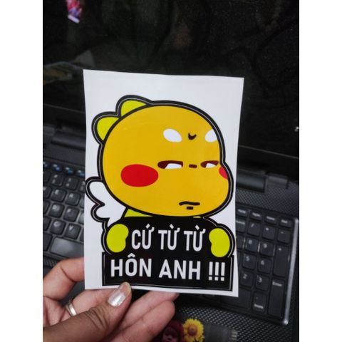 Tem logo sticker cứ từ từ hôn em, hôn anh