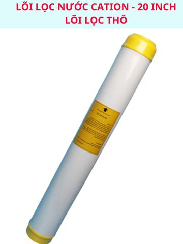 Lõi lọc Cation 20 inch lọc nước cứng chứa ion Canxi và Magie cao