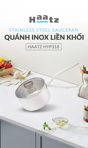 (Phiên Bản 2026) Quánh Yeon Inox 316 Cao Cấp Haatz HYP318 Size 18cm - An Toàn Cho Sức Khỏe, Bảo Hành 5 Năm, Dùng Cho Bếp Từ và Gas