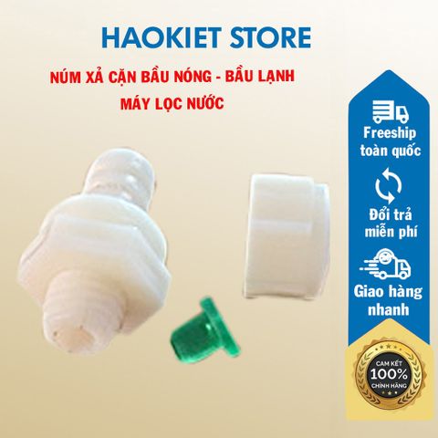 Núm xả cặn bầu nóng, bầu lạnh máy lọc nước.