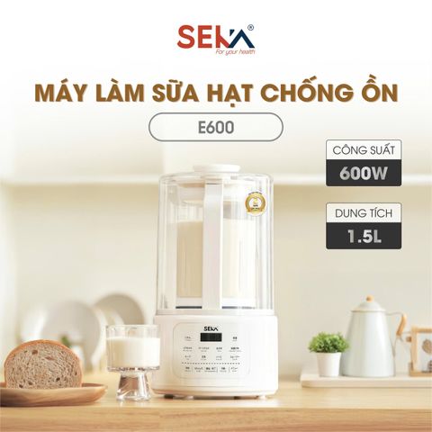 (Phiên Bản 2026) Máy Làm Sữa Hạt Đa Năng 1,5L SEKA E600 Chống Trào, Chống Ồn - Hàng Chính Hãng 648226