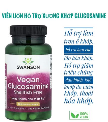 VEGAN - Viên uống bổ xương Khớp Glucosamine Thuần Chay hãng swanson