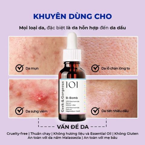 (Châu Âu) Tinh Chất Kiềm Dầu, Hỗ Trợ Kháng Viêm, Cải Thiện Mụn Geek & Gorgeous B-Bomb 10% Niacinamide