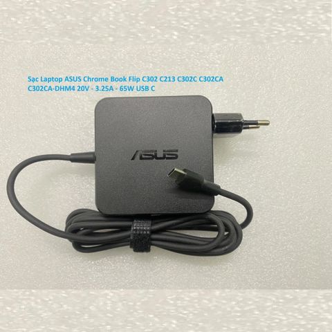 Sạc Laptop ASUS Chrome Book Flip C302 C213 C302C C302CA C302CA-DHM4 20V - 3.25A - 65W Chân Type USB C