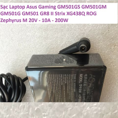 Sạc Laptop Asus Gaming GM501GS GM501GM GM501G GM501 GR8 II Strix XG438Q ROG Zephyrus M 20V - 10A - 200W