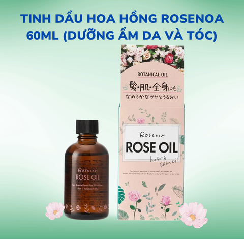 Tinh dầu hoa hồng Rosenoa 60ml - Dưỡng ẩm da và tóc