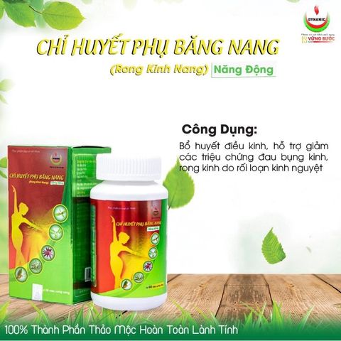 Chỉ Huyết Phụ Băng Nang - Điều hòa kinh nguyệt, giảm đau bụng kinh, rong kinh - lọ 30 viên