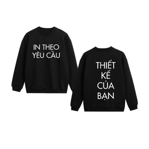 Áo Sweater IN THEO YÊU CẦU cotton 100% chuẩn form Local Brand