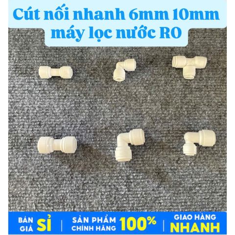Cút, Co, Tê nối nhanh 6mm-10mm Dành cho Máy Lọc Nước RO Karofi, Kangaroo, Sunhouse...