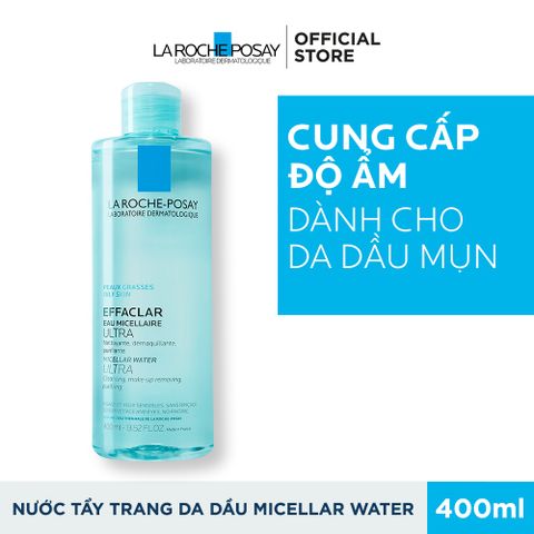 Nước Tẩy Trang La Roche-Posay Effaclar Micellar Water 400ml - Sạch Sâu Kiểm Soát Nhờn Cho Da Dầu Nhạy Cảm