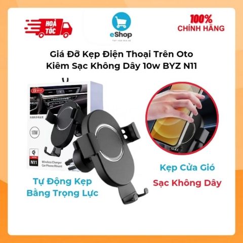 Giá Đỡ Kẹp Điện Thoại Trên Oto Kiêm Sạc Không Dây BYZ N11- Kẹp Cửa Gió Chắc Chắn, Tự Động Kẹp Bằng Trọng Lực