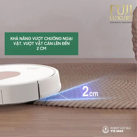 Robot Hút Bụi Lau Nhà Tự Sạc Thông Minh Fuji Luxury T12 Max - Định Vị Lập Bản Đồ TrueMapping, Cảm Biến Chống Rơi