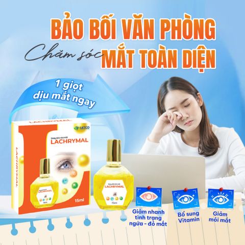 Nước nhỏ mắt LACHRYMAL – Giảm Khô Mắt, Mỏi Mắt, Cải Thiện Thị Lực