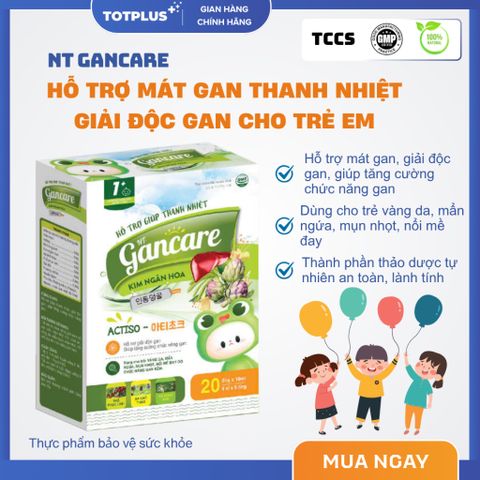 NT Gancare – Hỗ Trợ Mát Gan, Thanh Nhiệt, Giải Độc Gan Cho Trẻ Từ 1 Tuổi