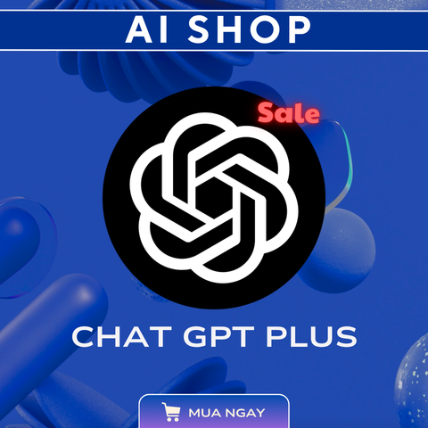 Nâng cấp tài khoản ChatGPT Plus Chính chủ - Chat GPT Plus - GPT Plus - GPTPlus 