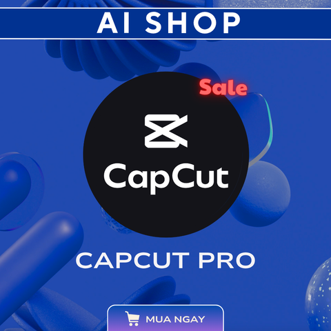 Nâng Cấp Tài Khoản CapCut Pro Chính Chủ -  Capcut Chỉnh Sửa Video AI - Capcut - AI