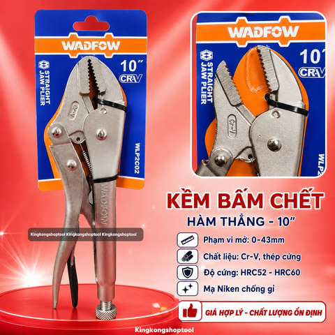 (T17) KỀM BẤM CHẾT HÀM THẲNG 10 INCH WADFOW WLP2C02 KẸP CHẶT GIỮ CHẮC HIỆU QUẢ