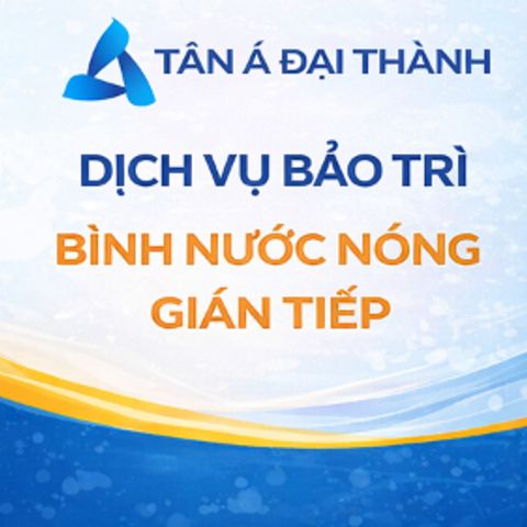 Gói dịch vụ bảo trì, bảo dưỡng sản phẩm bình nước nóng gián tiếp