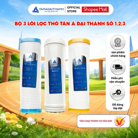 Bộ 3 Lõi Lọc Thô 1-2-3 Tân Á Đại Thành Dùng Cho Máy Lọc Nước RO Chính Hãng