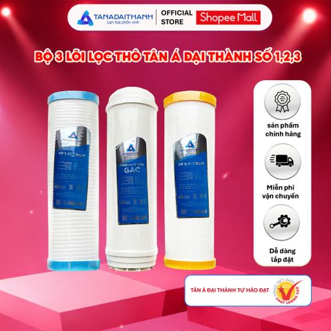Bộ 3 Lõi Lọc Thô 1-2-3 Tân Á Đại Thành Dùng Cho Máy Lọc Nước RO Chính Hãng
